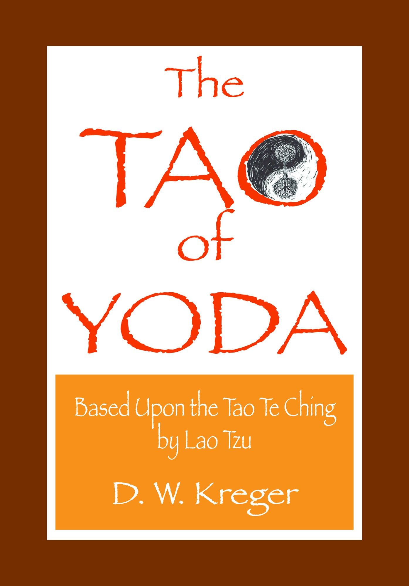 The Tao of Yoda: Based Upon the Tao Te Ching by Lau Tzu