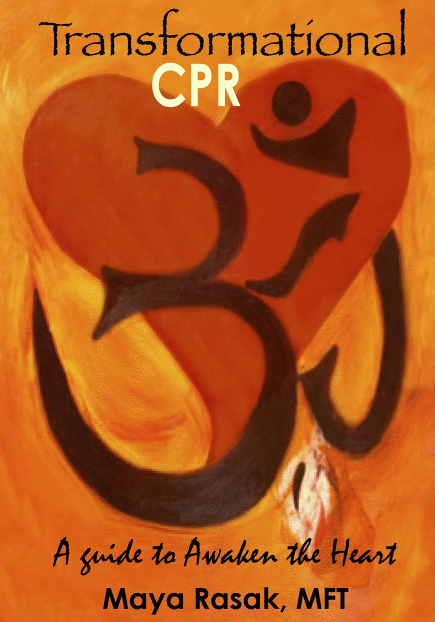 Transformational CPR: A Guide to Awaken the Heart