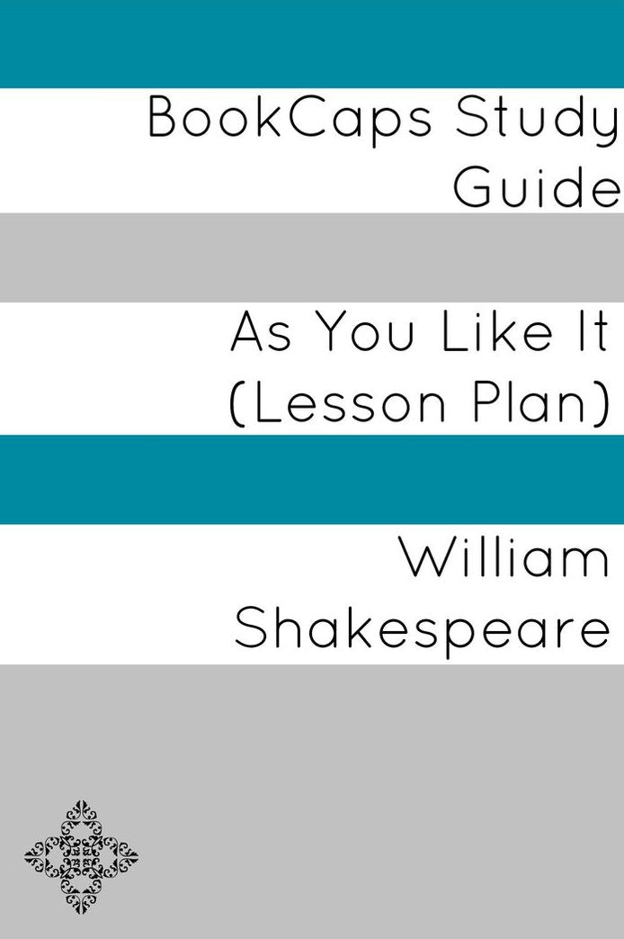 As You Like It: Teacher Lesson Plans