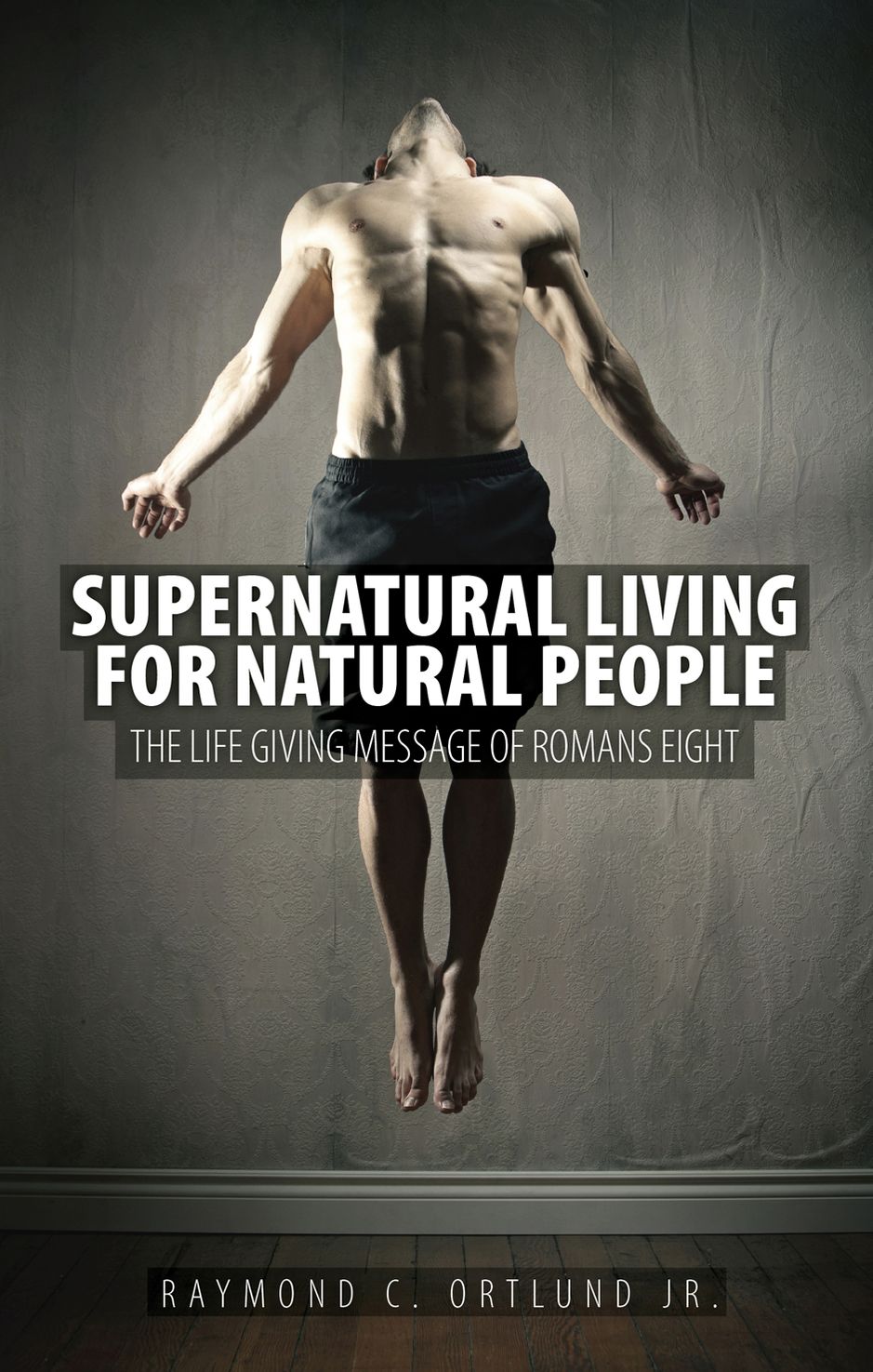 Supernatural Living for Natural People