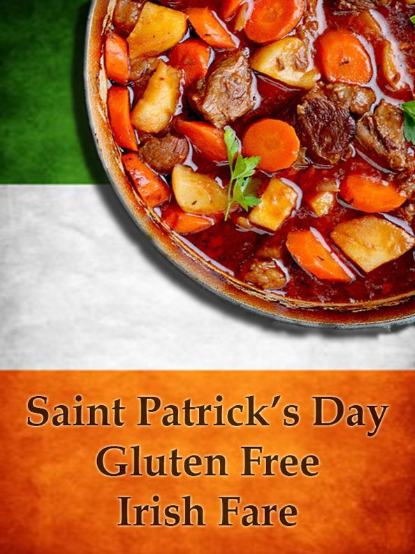 St. Patrick's Day Gluten Free Irish Fare: Recipes of Pub Favorites for the Holiday and Every Day