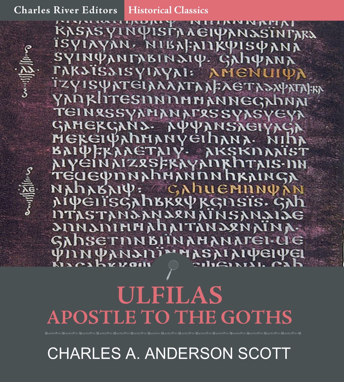 Ulfilas Apostle of the Goths