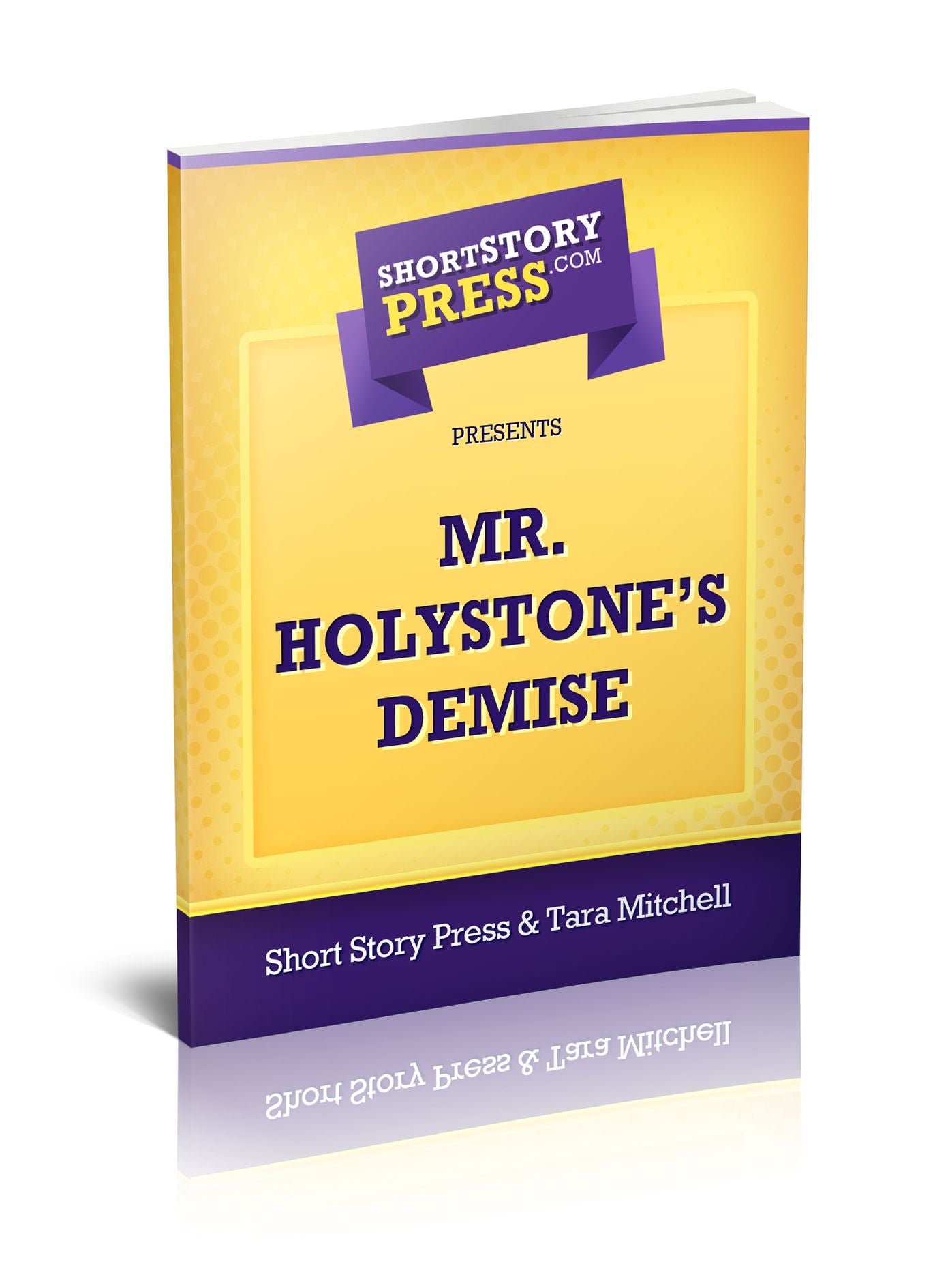 Short Story Press Presents Mr. Holystone’s Demise