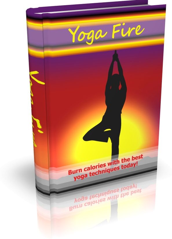 Yoga Fire - Burn Calories With The Best Yoga Techniques Today!