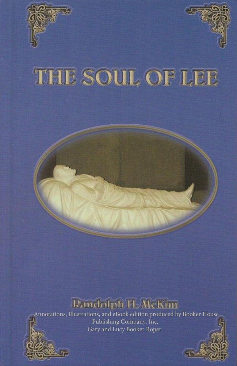 THE SOUL OF LEE BY ONE OF HIS SOLDIERS, Annotated and Illustrated.