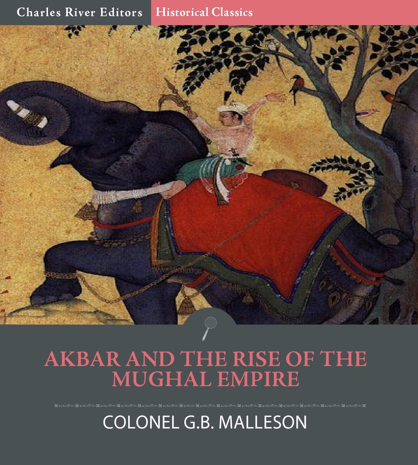 Akbar and the Rise of the Mughal Empire