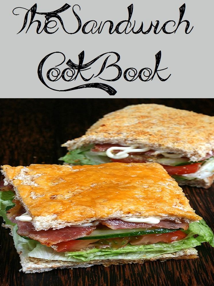 The Sandwich Cookbook (497 Recipes)