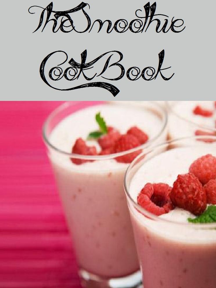 The Smoothie Cookbook (133 Recipes)