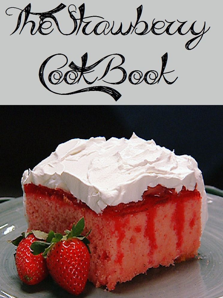 The Strawberry Cookbook (423 Recipes)