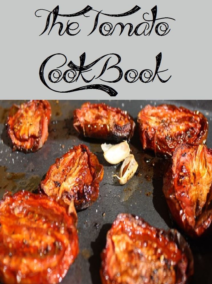 The Tomato Cookbook (782 Recipes)