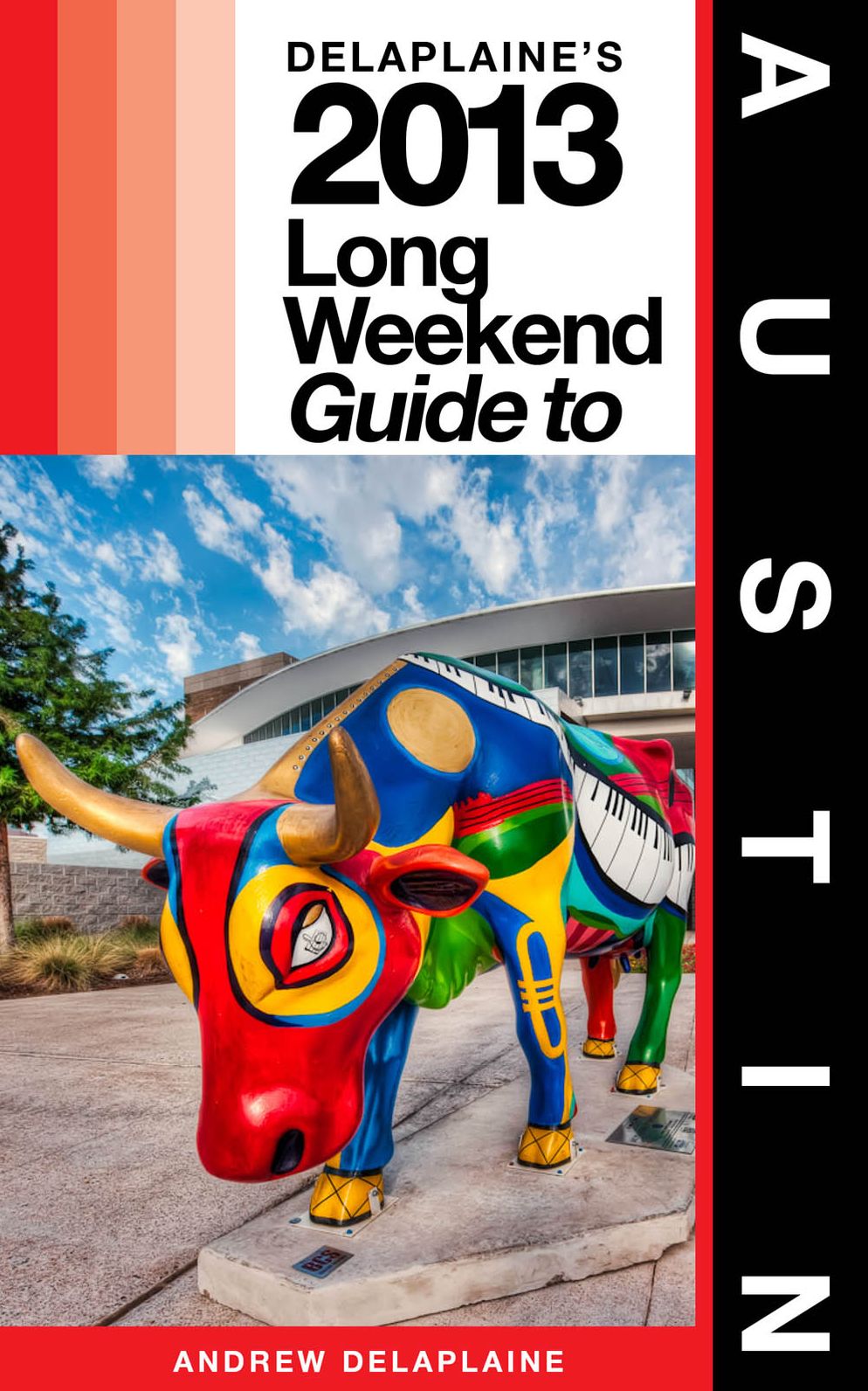 Delaplaine's 2013 Long Weekend Guide to Austin