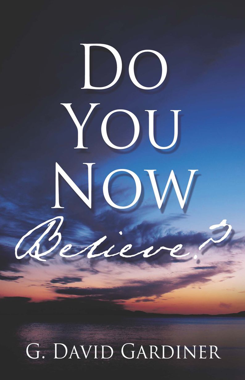 Do You Now Believe?