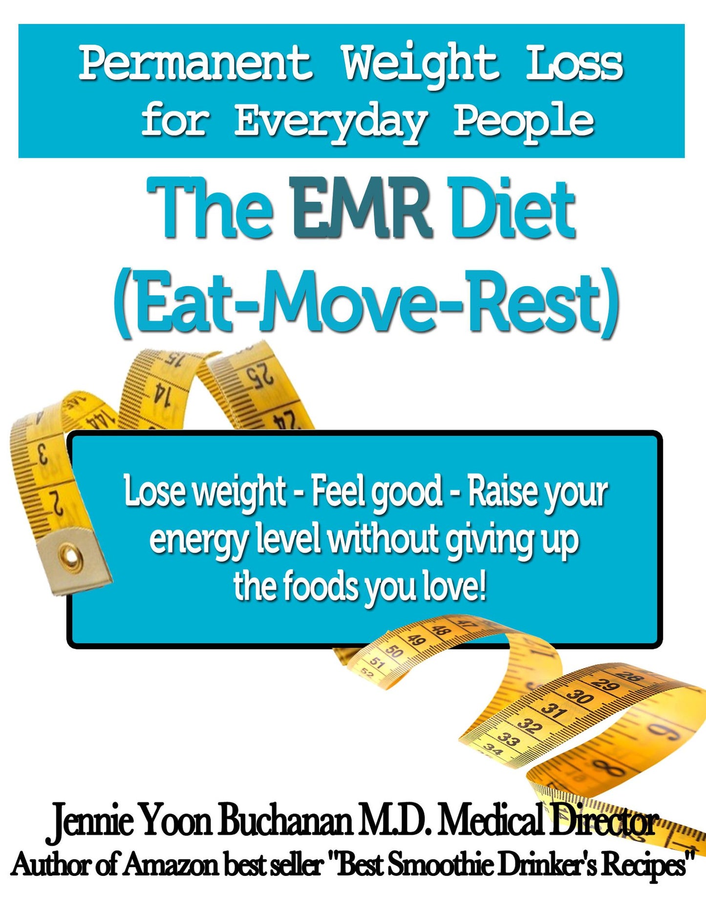 The EMR Diet (Eat, Move, Rest) Permanent Weight Loss for Everyday People