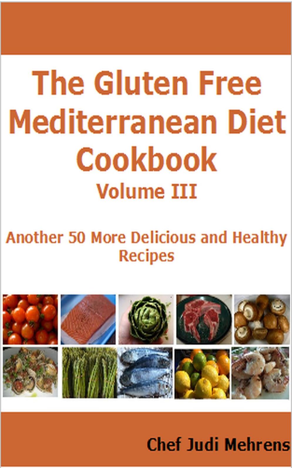 The Gluten Free Mediterranean Diet Cookbook III