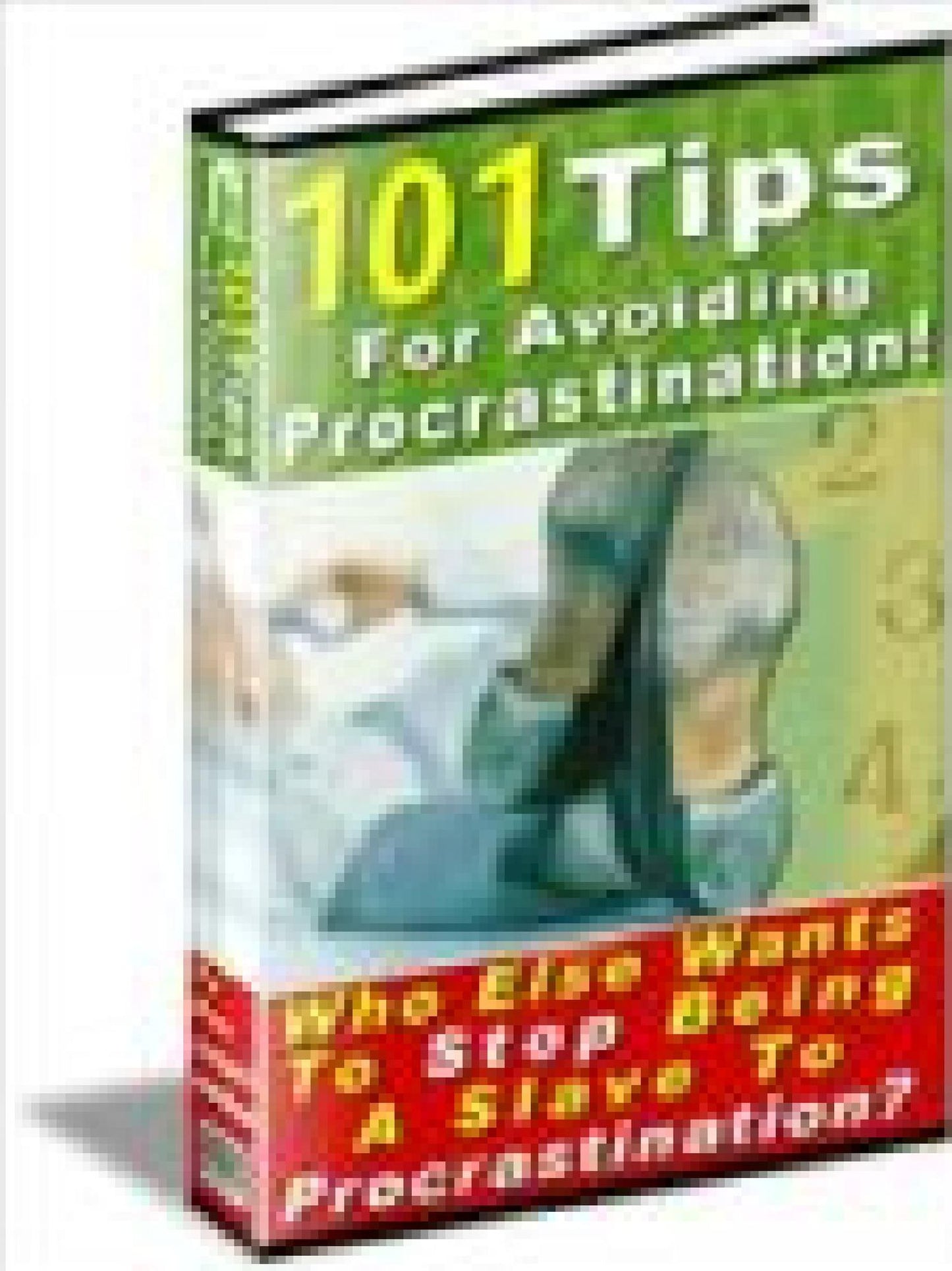 101 TIPS FOR AVOIDING PROCRASTINATION