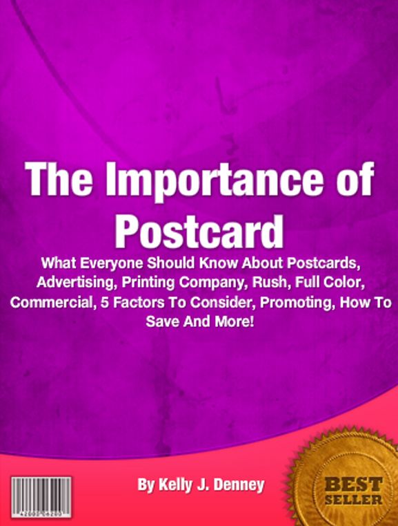 The Importance of Postcard: What Everyone Should Know About Postcards, Advertising, Printing Company, Rush, Printing Full Color, Commercial, 5 Factors To Consider, Promoting, How To Save And More!