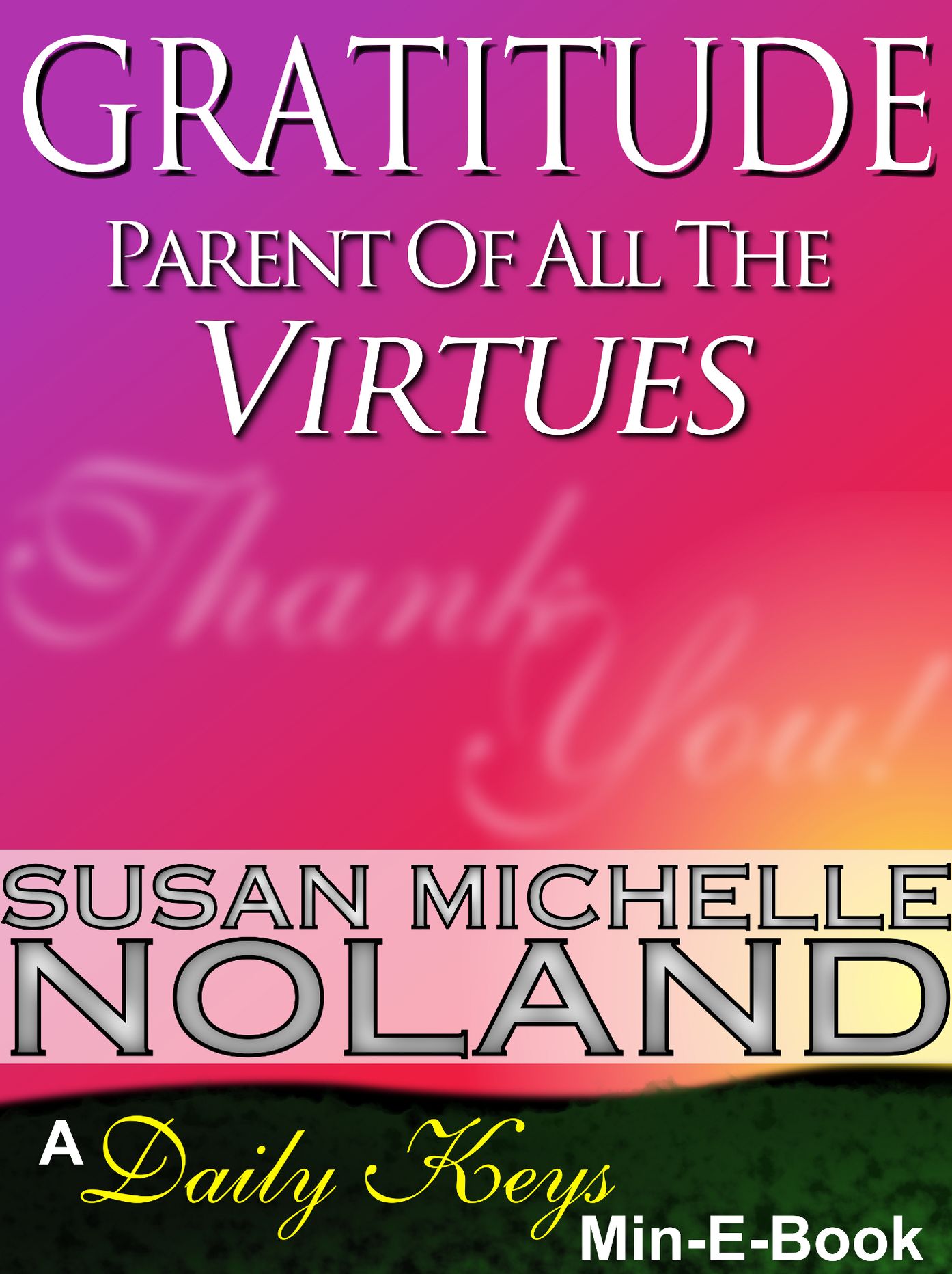 Gratitude: Parent Of All The Virtues