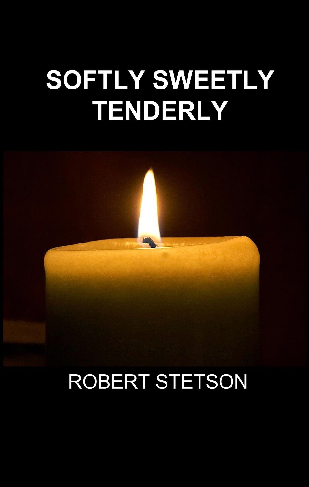 Softly Sweetly Tenderly