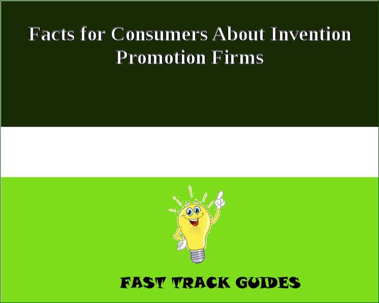 Facts for Consumers About Invention Promotion Firms