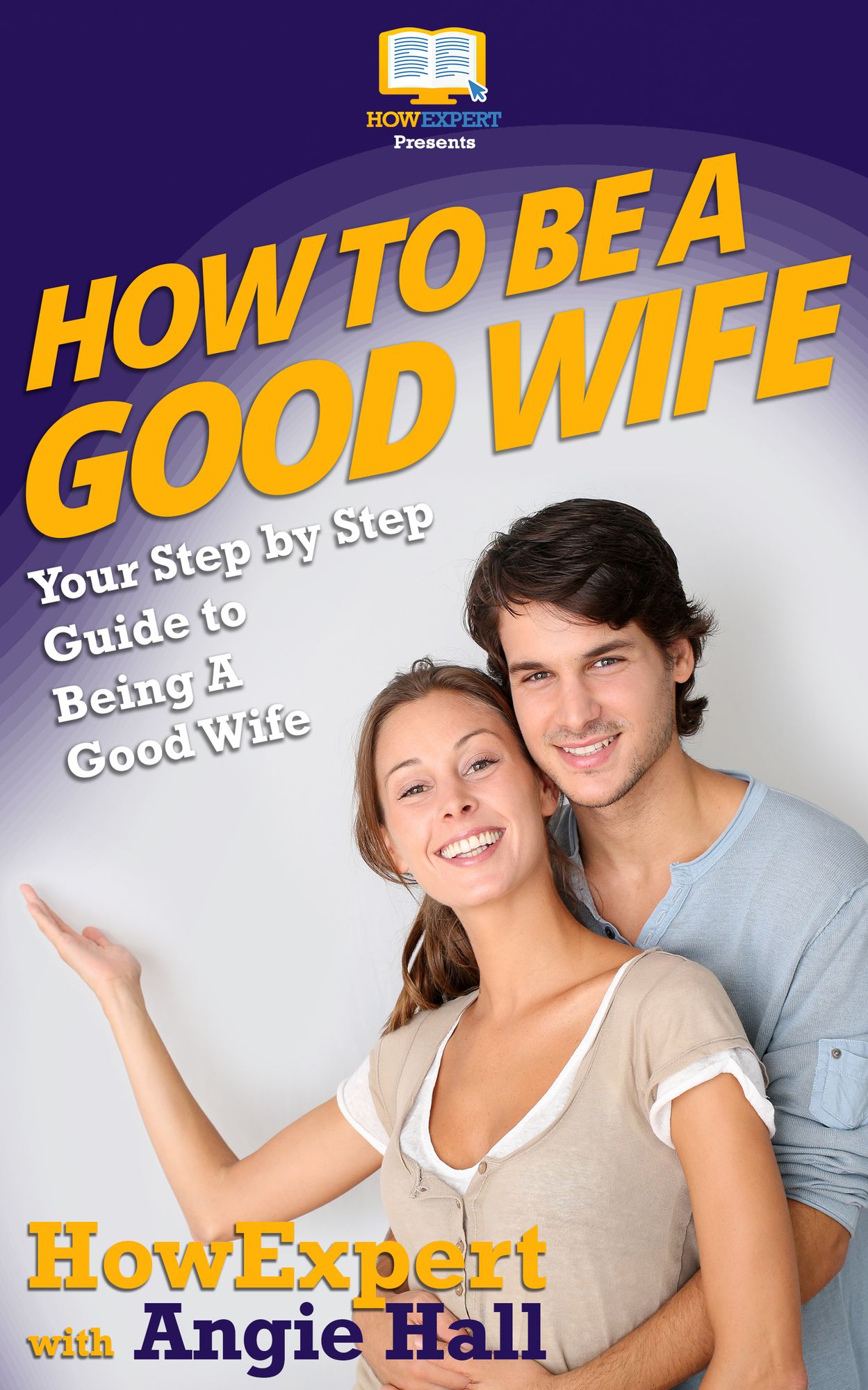 How To Be a Good Wife - Your Step-By-Step Guide To Being a Good Wife