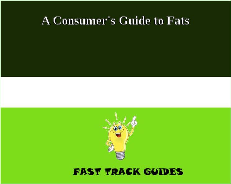 A Consumer's Guide to Fats