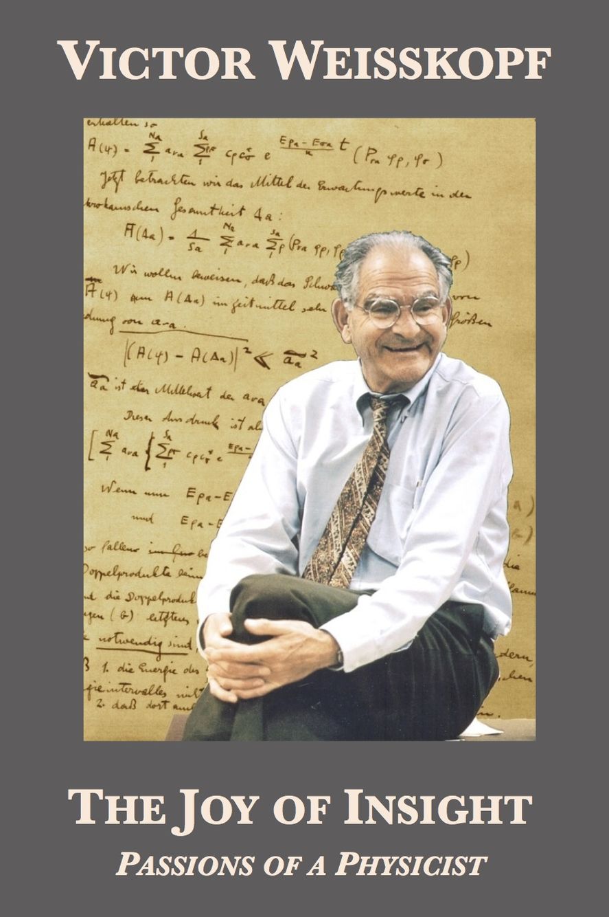 The Joy of Insight: Passions of a Physicist