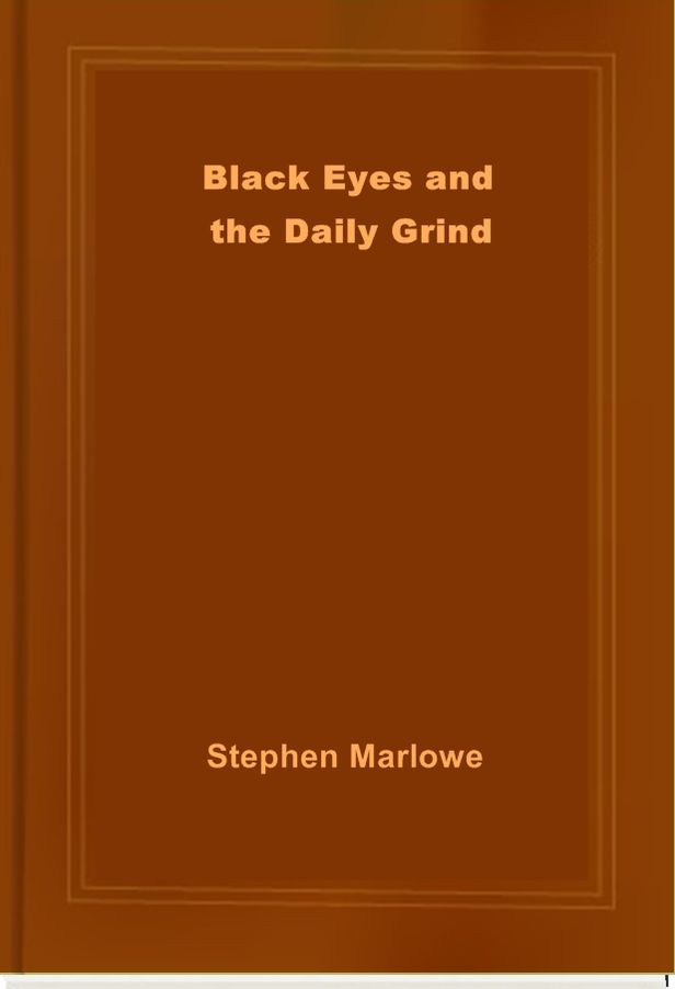 Black Eyes and the Daily Grind