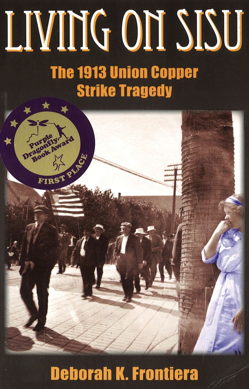 Living on Sisu; The 1913 Union Copper Strike Tragedy