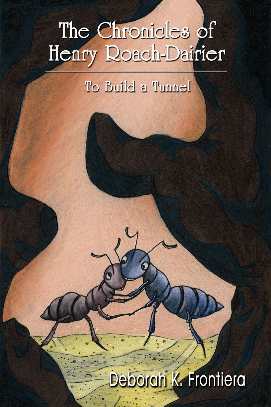 The Chronicles of Henry Roach-Dairier: To Build A Tunnel
