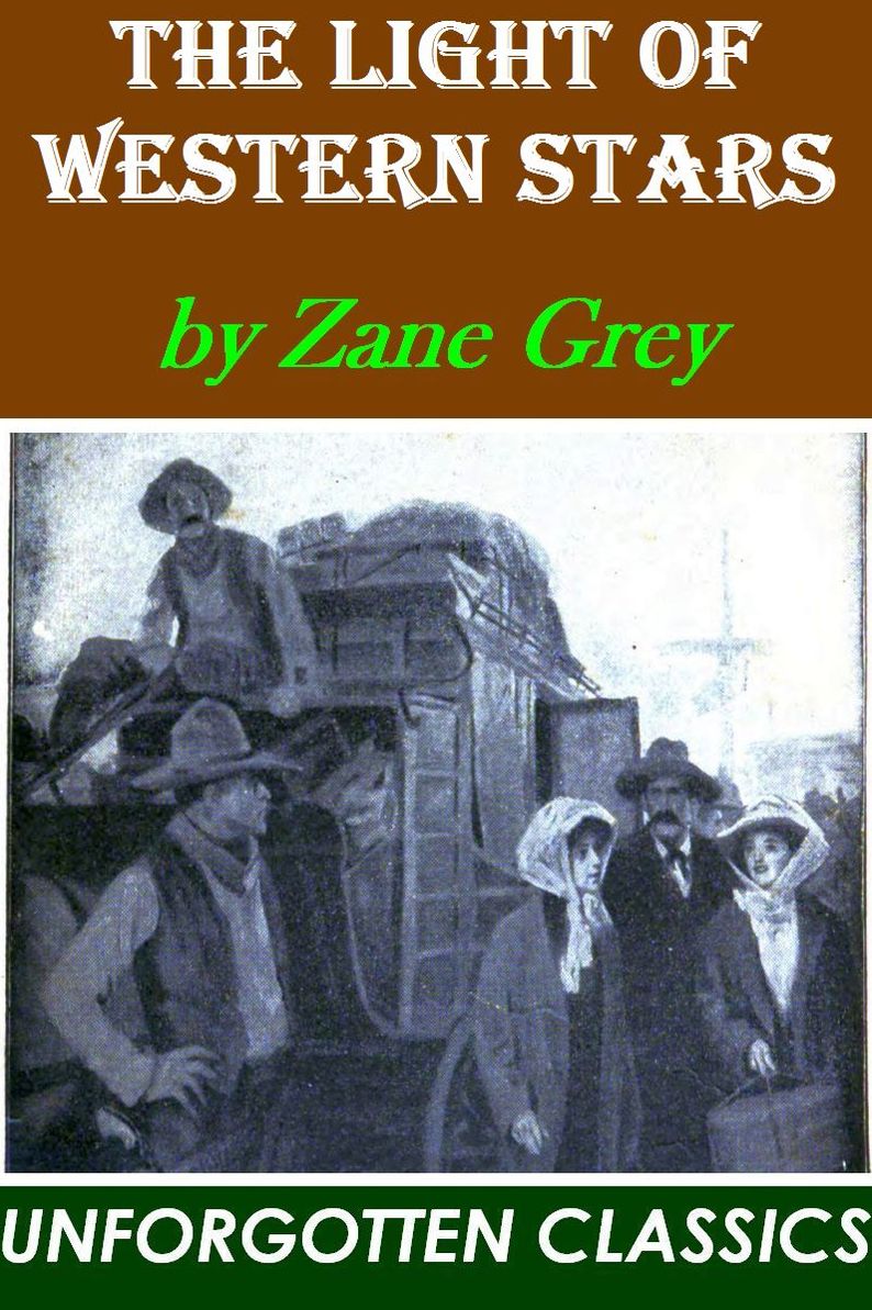 The Light of Western Stars by Zane Grey
