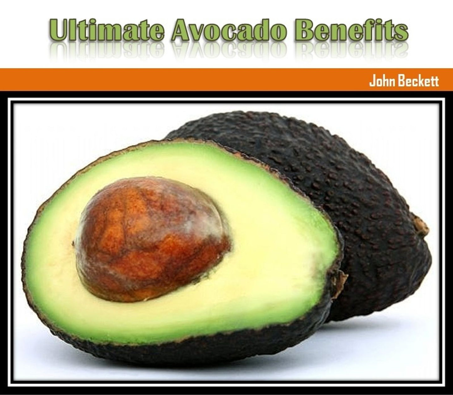 Ultimate Avocado Benefits