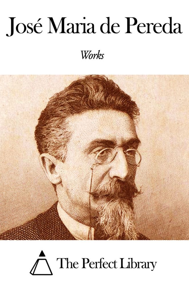 Works of Jos&eacute; Maria de Pereda