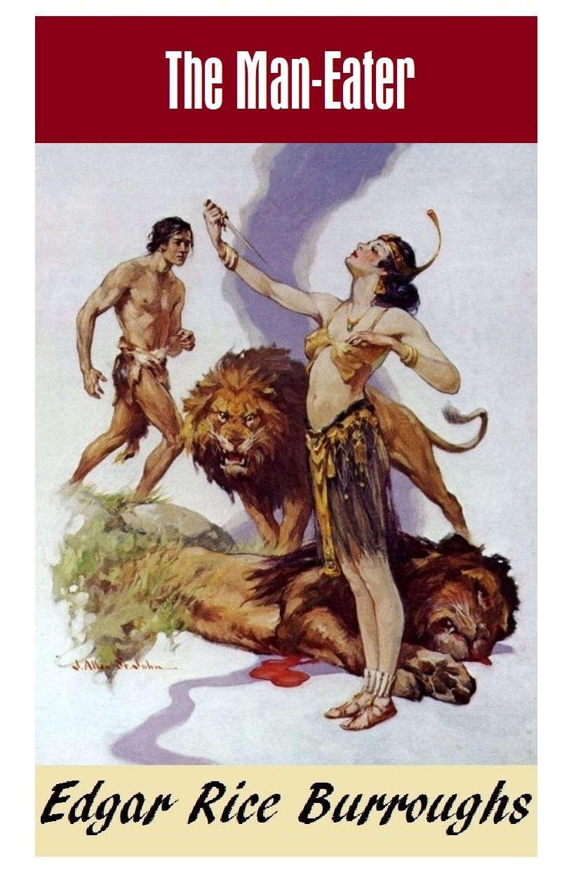 THE MAN-EATER (Edgar Rice Burroughs Jungle Fiction Series #1)