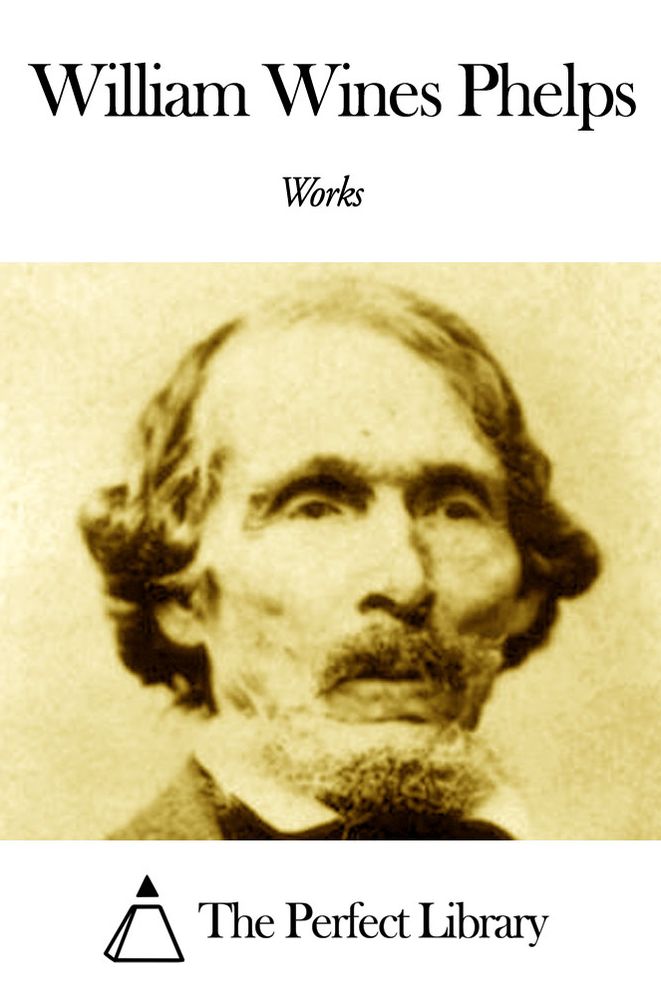 Works of William Wines Phelps
