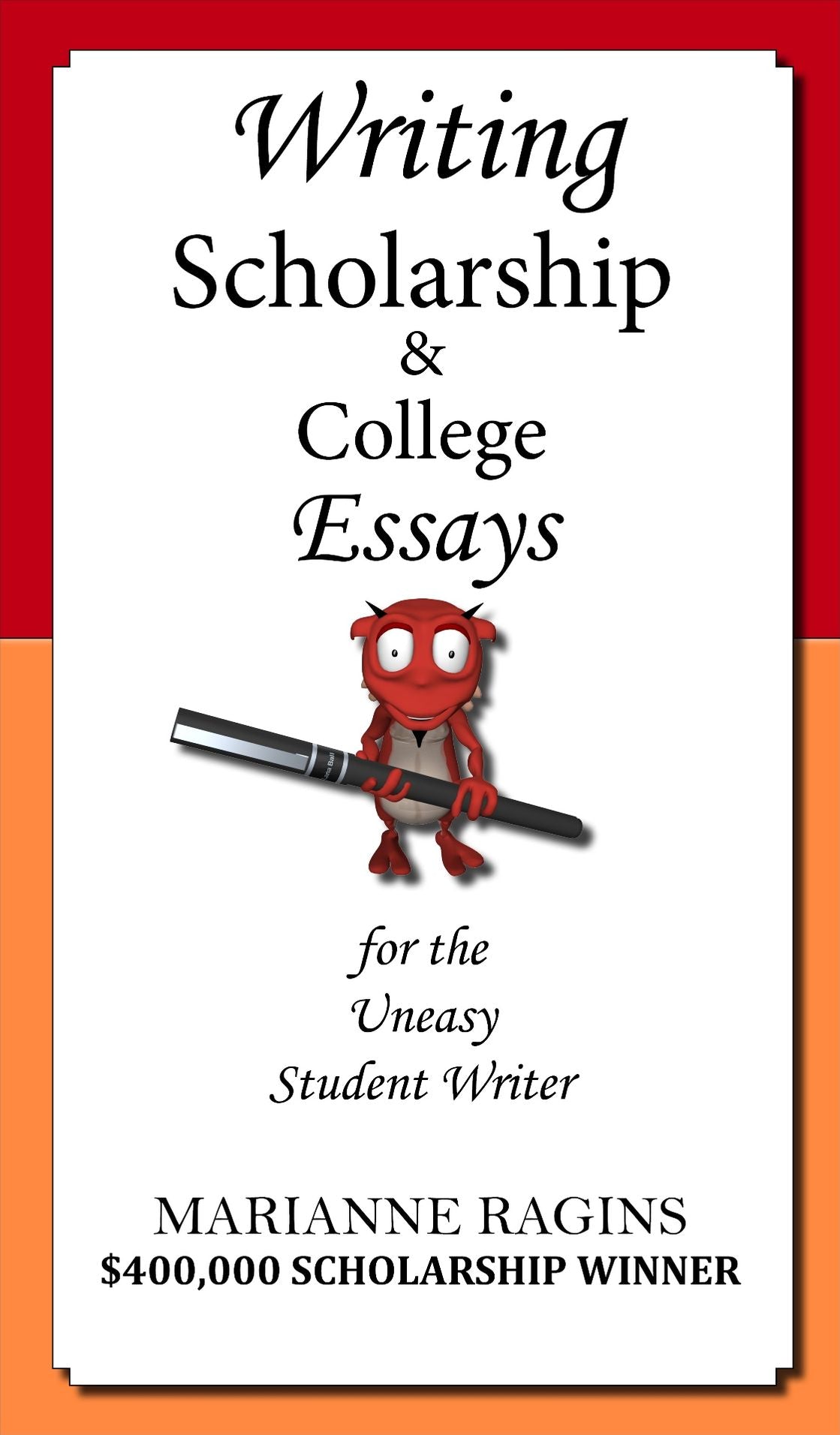 Writing Scholarship & College Essays for the Uneasy Student Writer