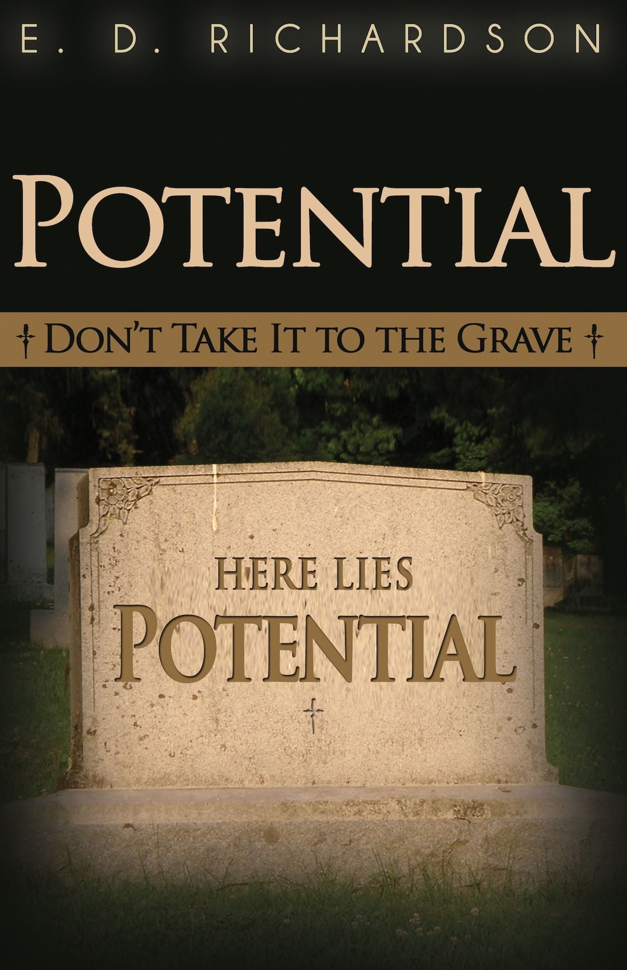 Potential: Don't Take It to the Grave