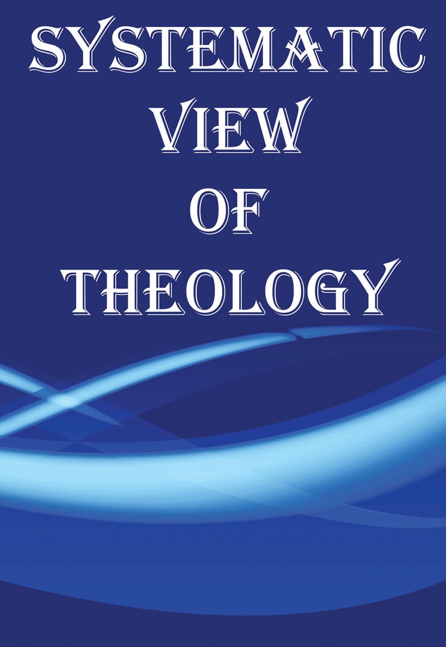 Systematic View of Theology