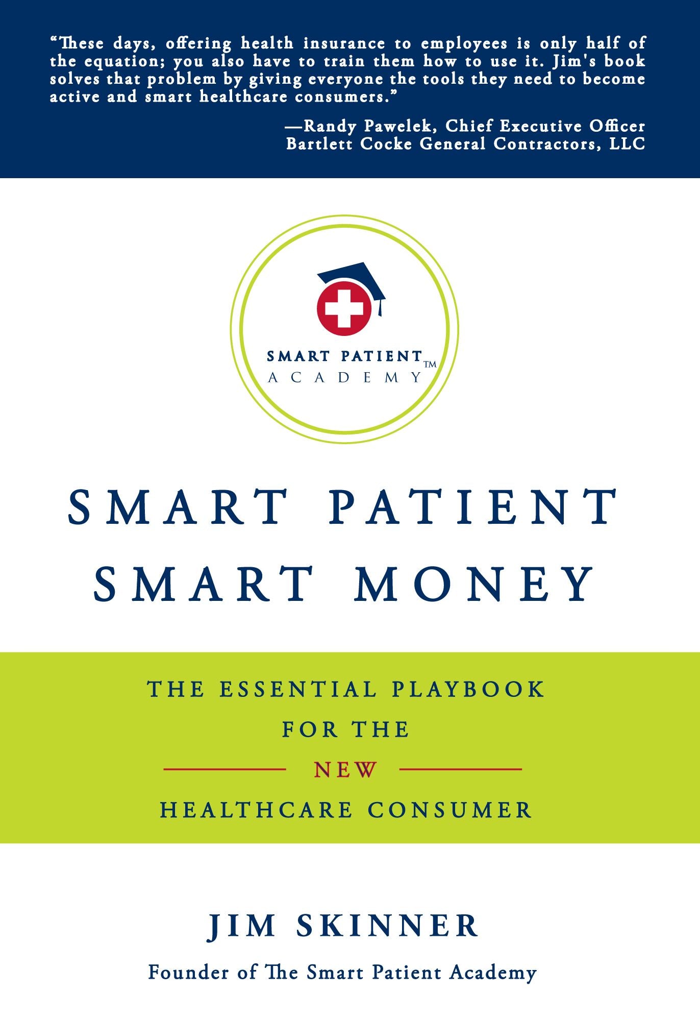 Smart Patient – Smart Money: The Essential Playbook for the New Healthcare Consumer