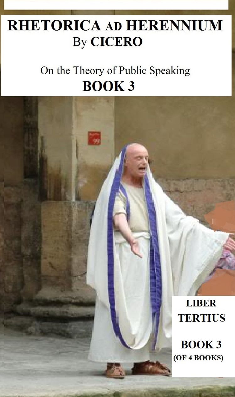 Rhetorica Ad Herennium Book 3 (In Contemporary American English)