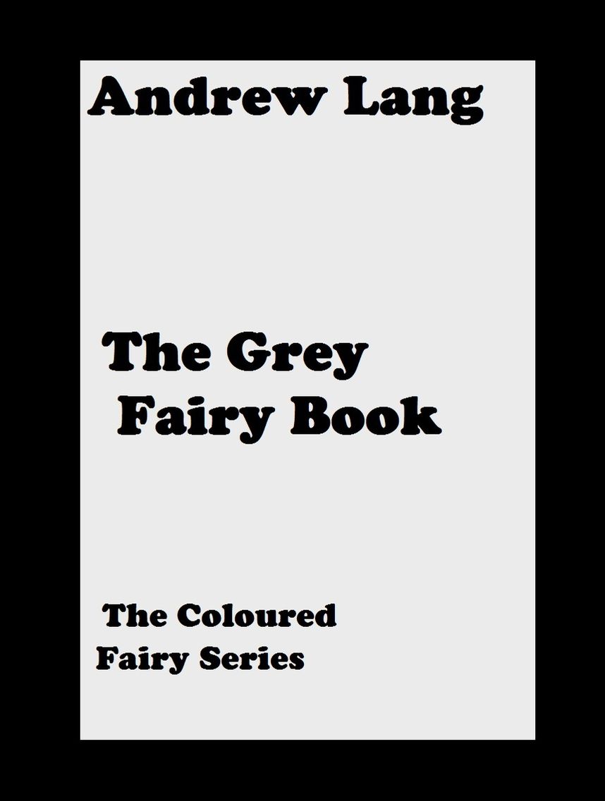 The Grey Fairy Book ( error free transcription) Andrew Lang