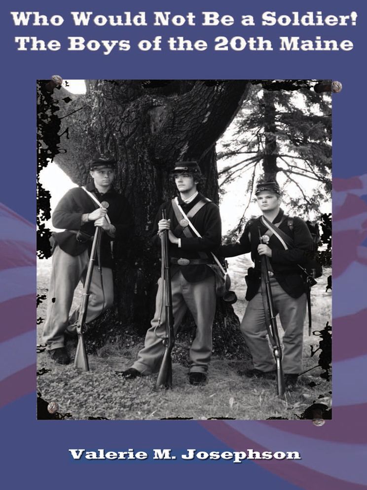 Who Would Not Be a Soldier! The Boys of the 20th Maine