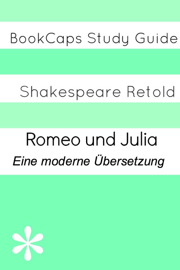Romeo und Julia: Eine moderne &Uuml;bersetzung (Translated)
