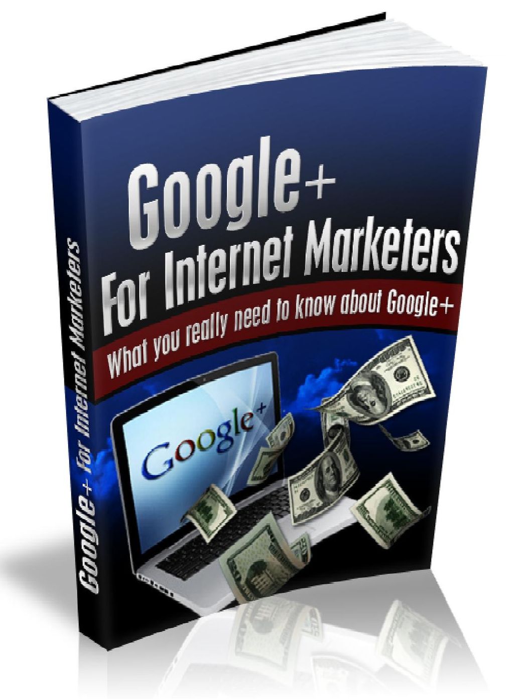 Google+ For Internet Marketers - What You Really Need To Know About Google+