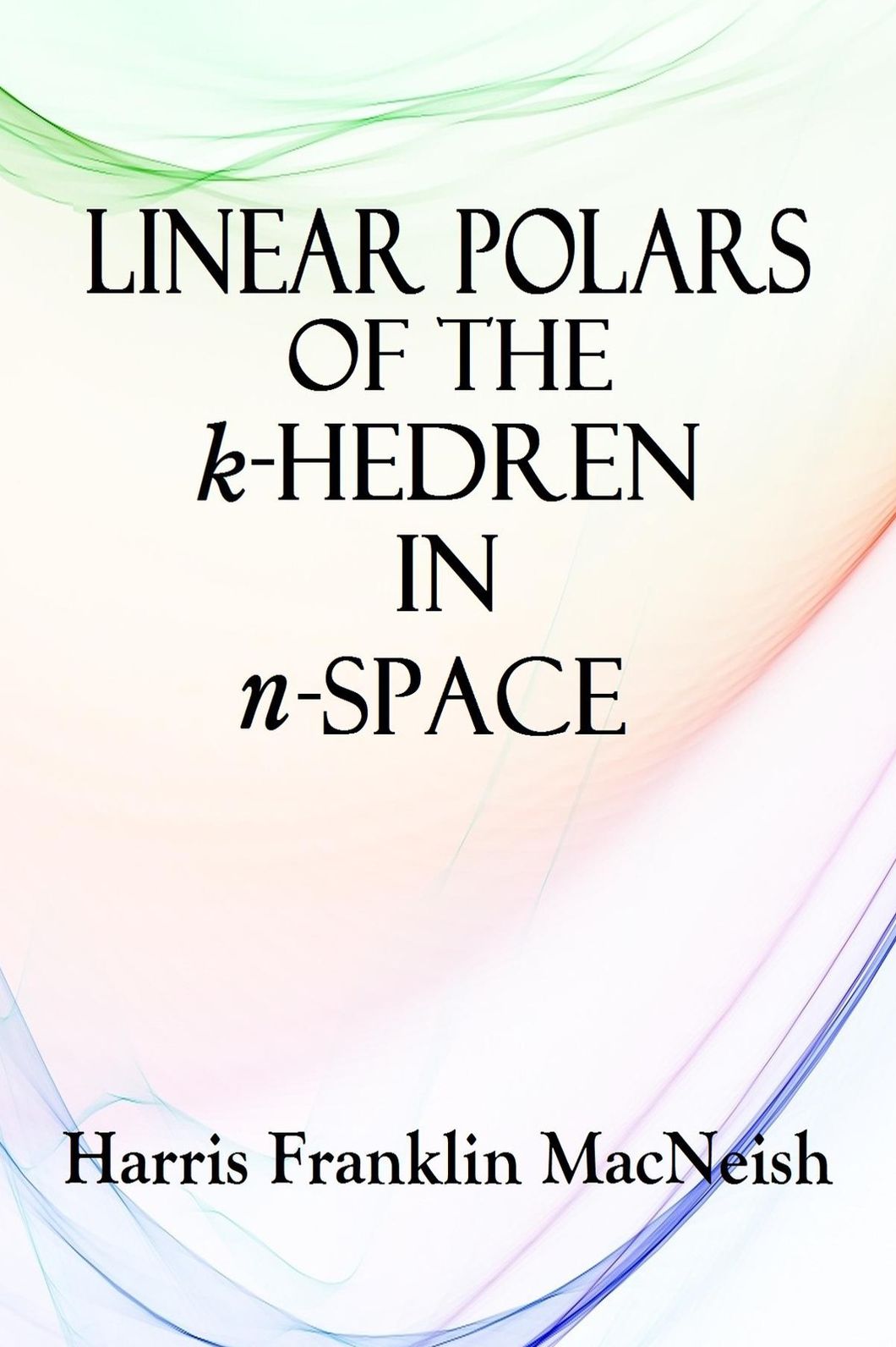 LINEAR POLARS OF THE k-HEDRON IN n-SPACE