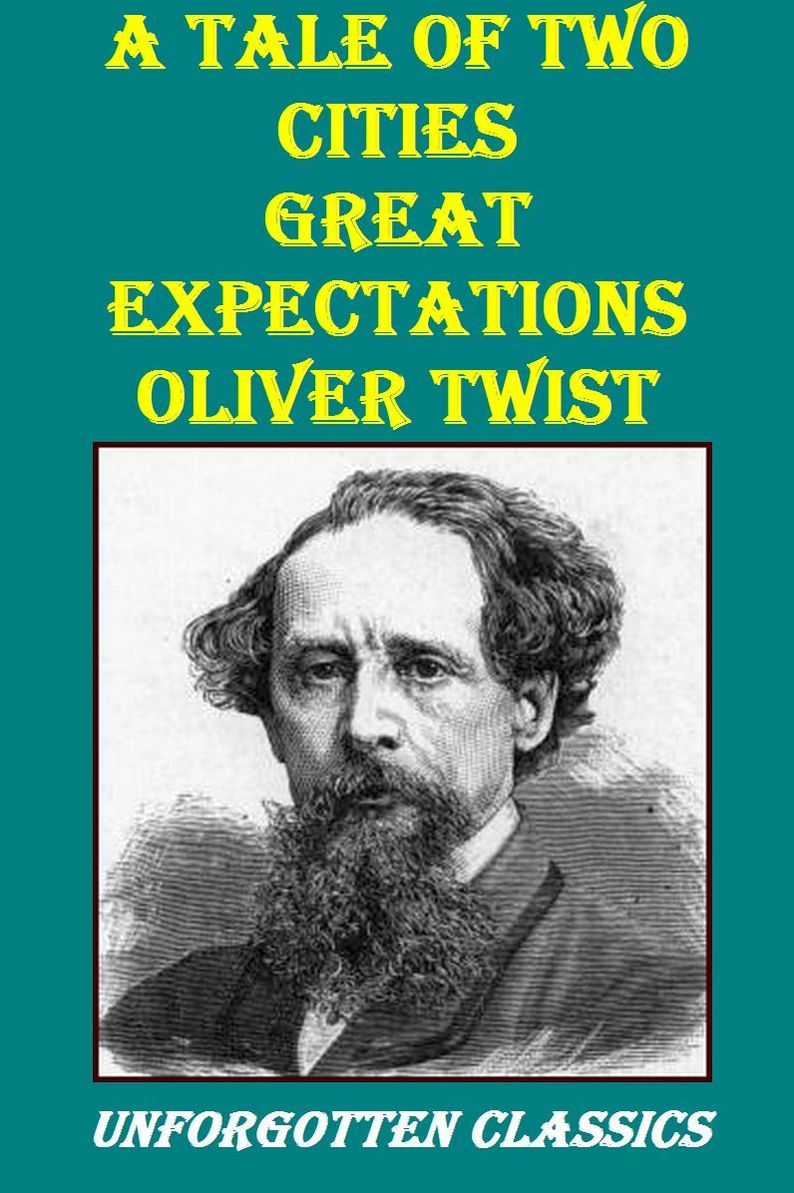 The Best of Charles Dickens: A Tale Of Two Cities, Great Expectations, Oliver Twist