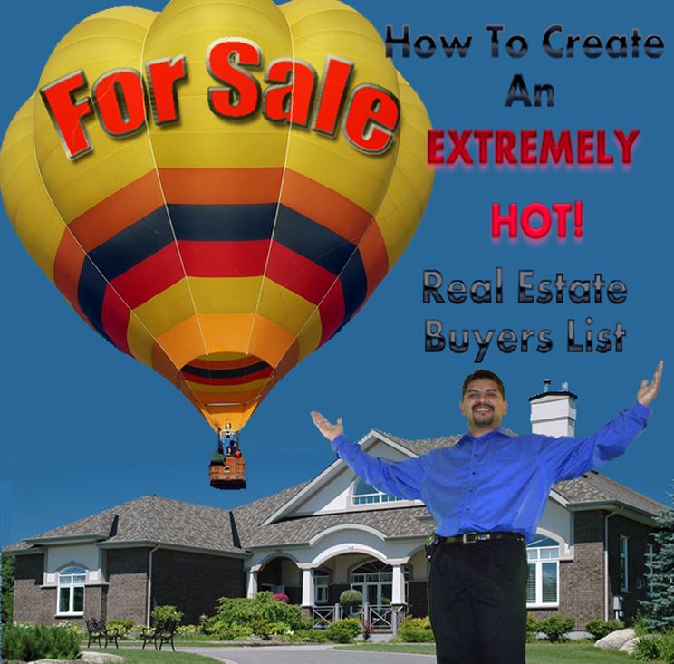 How To Create An EXTREMELY HOT! Real Estate Buyers List