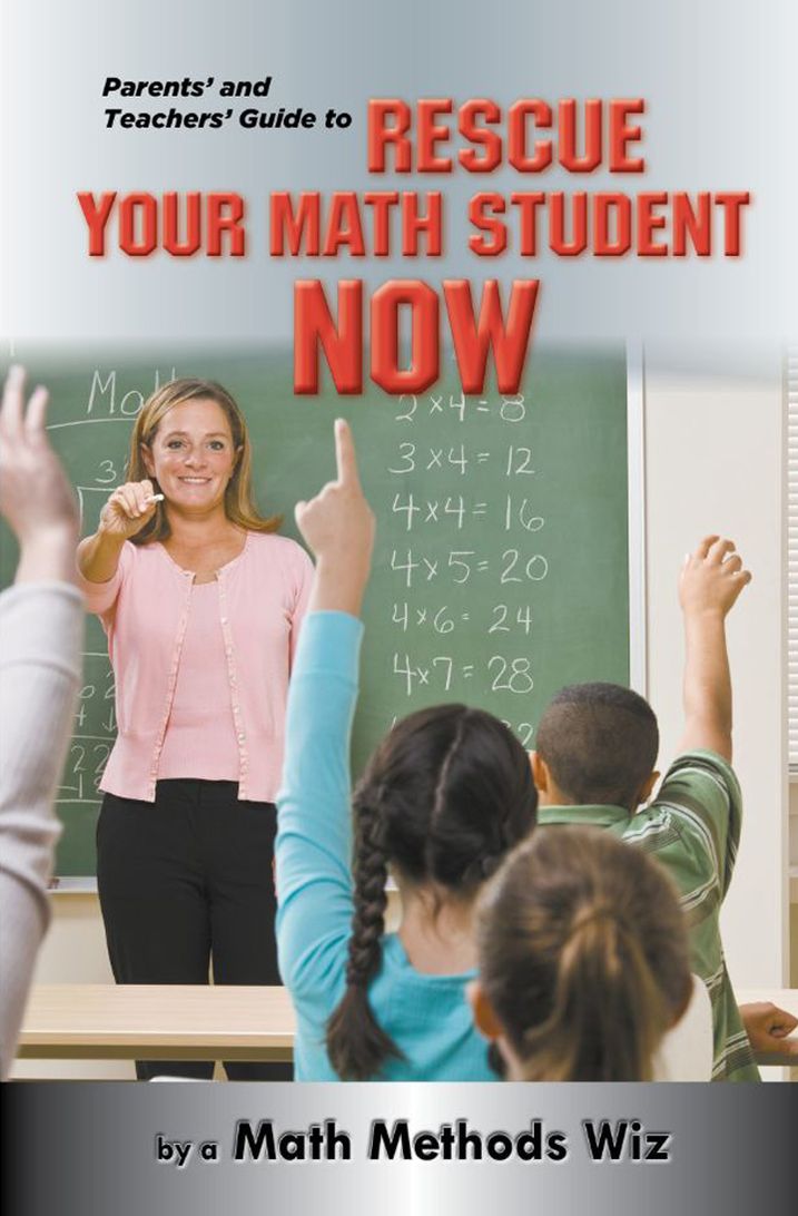 Parents' and Teachers' Guide to Rescue Your Math Student Now