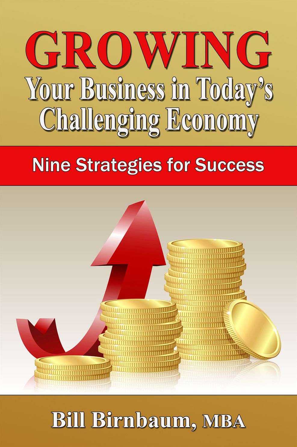Growing Your Business in Today's Challenging Economy [Article]