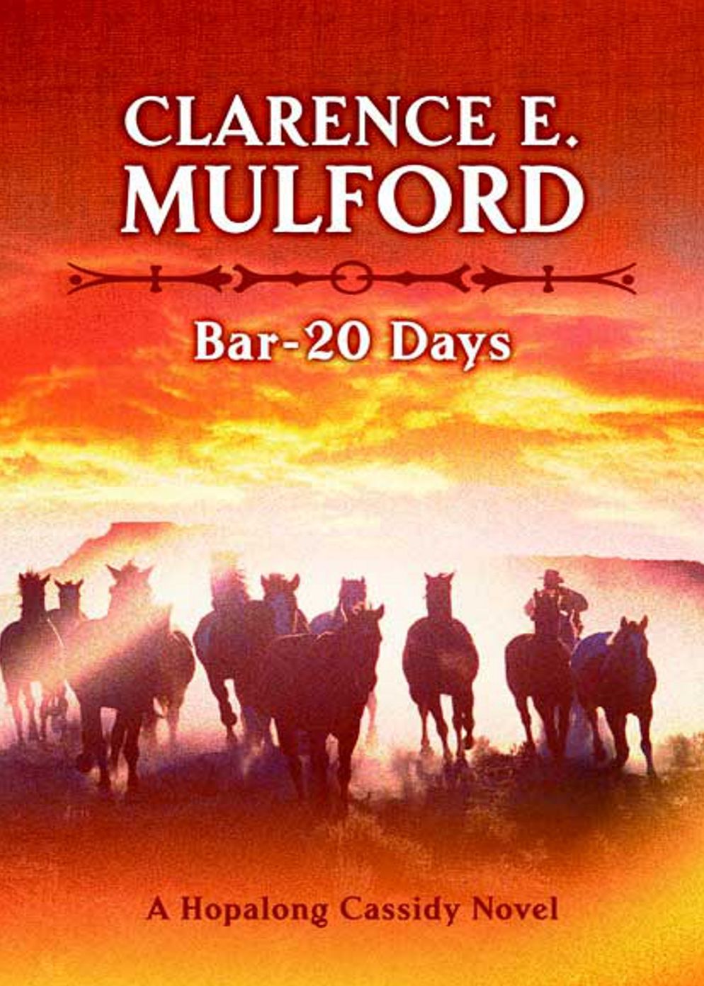 Bar-20 Days: A Western Classic By Clarence E. Mulford! AAA+++