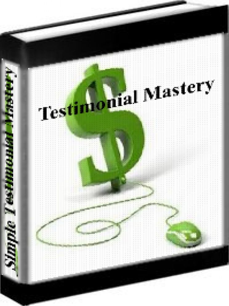 Product Testimonials - Simple Testimonial Mastery - How To Get Better Testimonials For Your Products
